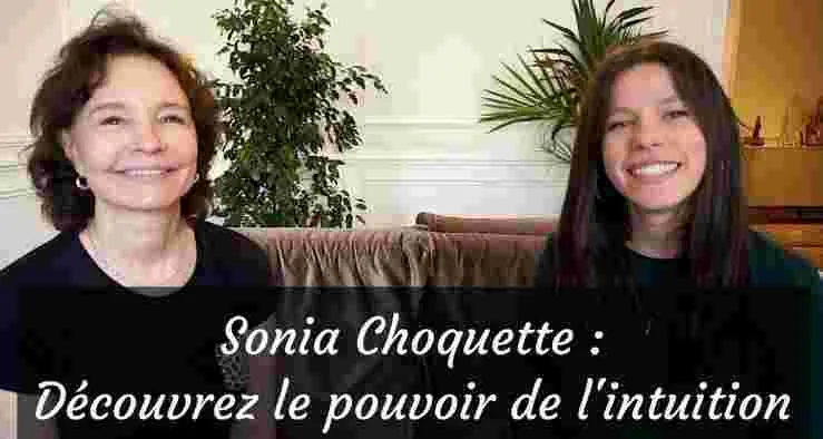 Interview Sonia Choquette : Le pouvoir de l’intuition