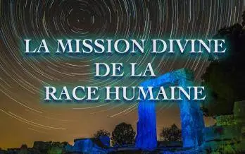 La mission divine de la race humaine